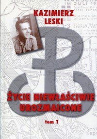 Życie niewłaściwie urozmaicone Tom 1 - Leski Kazimierz - książka