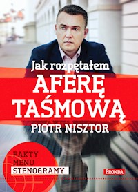 Jak rozpętałem aferę taśmową - Piotr Nisztor - ebook + książka