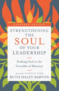 Strengthening the Soul of Your Leadership - Ruth Haley Barton - ebook