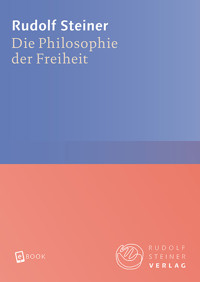 Die Philosophie der Freiheit - Rudolf Steiner - ebook