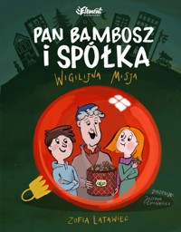 Pan Bambosz i spółka. Wigilijna misja - Zofia Latawiec - książka