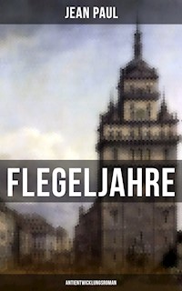 Flegeljahre: Antientwicklungsroman - Jean Paul - ebook