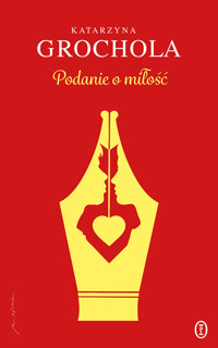 Podanie o miłość - Katarzyna Grochola - ebook + książka