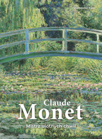 Claude Monet. Mistrz ulotnych chwil - Agnieszka Kijas - książka