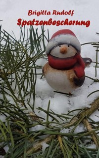Spatzenbescherung - Brigitta Rudolf - ebook