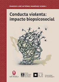 Conducta violenta: impacto biopsicosocial - Francisco José Gutiérrez Rodríguez - ebook