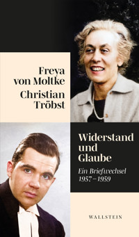 Widerstand und Glaube - Freya von Moltke - ebook