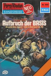 Perry Rhodan 868: Aufbruch der BASIS -  Kurt Mahr - ebook