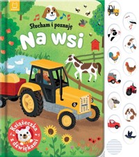 Słucham i poznaję Na wsi Książeczka z dźwiękami - Wasilewicz Grażyna - książka