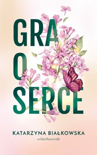 Gra o serce - Katarzyna Białkowska - książka