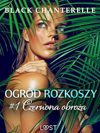 Ogród rozkoszy 1: Czerwona obroża - opowiadanie erotyczne - Chanterelle Black - ebook + audiobook