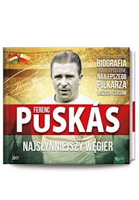 Ferenz Puskas Najsłynniejszy Węgier - Szollosi Gyorgy - książka