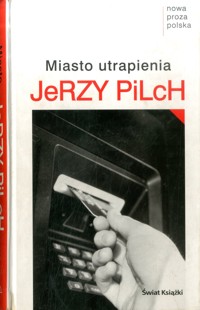 Miasto utrapienia - Jerzy Pilch - ebook
