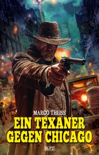 Ein Texaner gegen Chicago - Marco Theiss - ebook