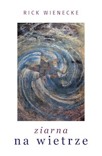 Ziarna na wietrze - Wienecke Rick - książka