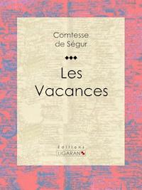 Les Vacances - Comtesse de Ségur - ebook