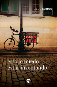 Esto lo puedo estar inventando - Diego Geddes - ebook