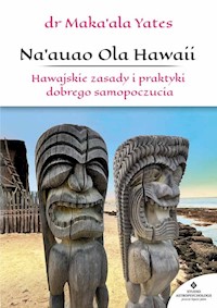 Naauao Ola Hawaii - Yates Maka'ala - książka