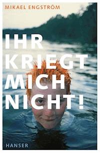 Ihr kriegt mich nicht! - Mikael Engström - ebook