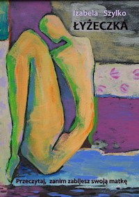 Łyżeczka - Izabela Szylko - ebook + audiobook