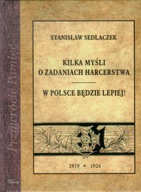 Kilka myśli o zadaniach harcerstwa W Polsce będzie lepiej! - Sedlaczek Stanisław - książka