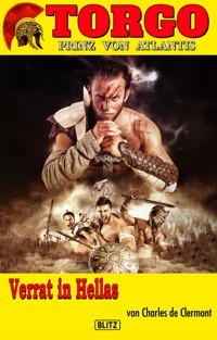 Torgo - Prinz von Atlantis 08: Verrat in Hellas - Charles de Clermont - ebook