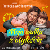 Moja walka z otyłością - Rumocka-Woźniakowska Anna - audiobook