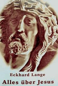 Alles über Jesus - Eckhard Lange - ebook