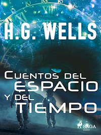 Cuentos del espacio y del tiempo - H G Wells - ebook