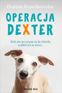 Operacja Dexter - Bożena Kraczkowska - ebook + książka
