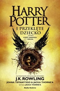 Harry Potter i Przeklęte Dziecko. Część pierwsza i druga (wydanie poszerzone) - J.K. Rowling, John Tiffany - książka