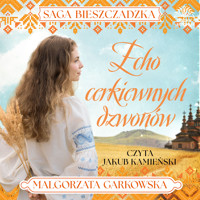Saga bieszczadzka. T. 5. Echo cerkiewnych dzwonów - Małgorzata Garkowska,  - audiobook