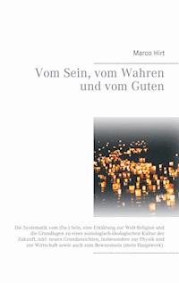 Vom Sein, vom Wahren und vom Guten - Marco Hirt - ebook