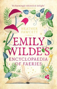 Emily Wilde's Encyclopaedia of Faeries - Fawcett Heather - książka