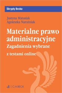 Materialne prawo administracyjne. Zagadnienia wybrane + testy online - Narożniak Agnieszka, Matusiak Justyna - książka