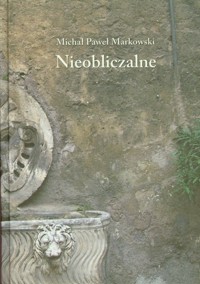 Nieobliczalne - Markowski Michał Paweł - książka