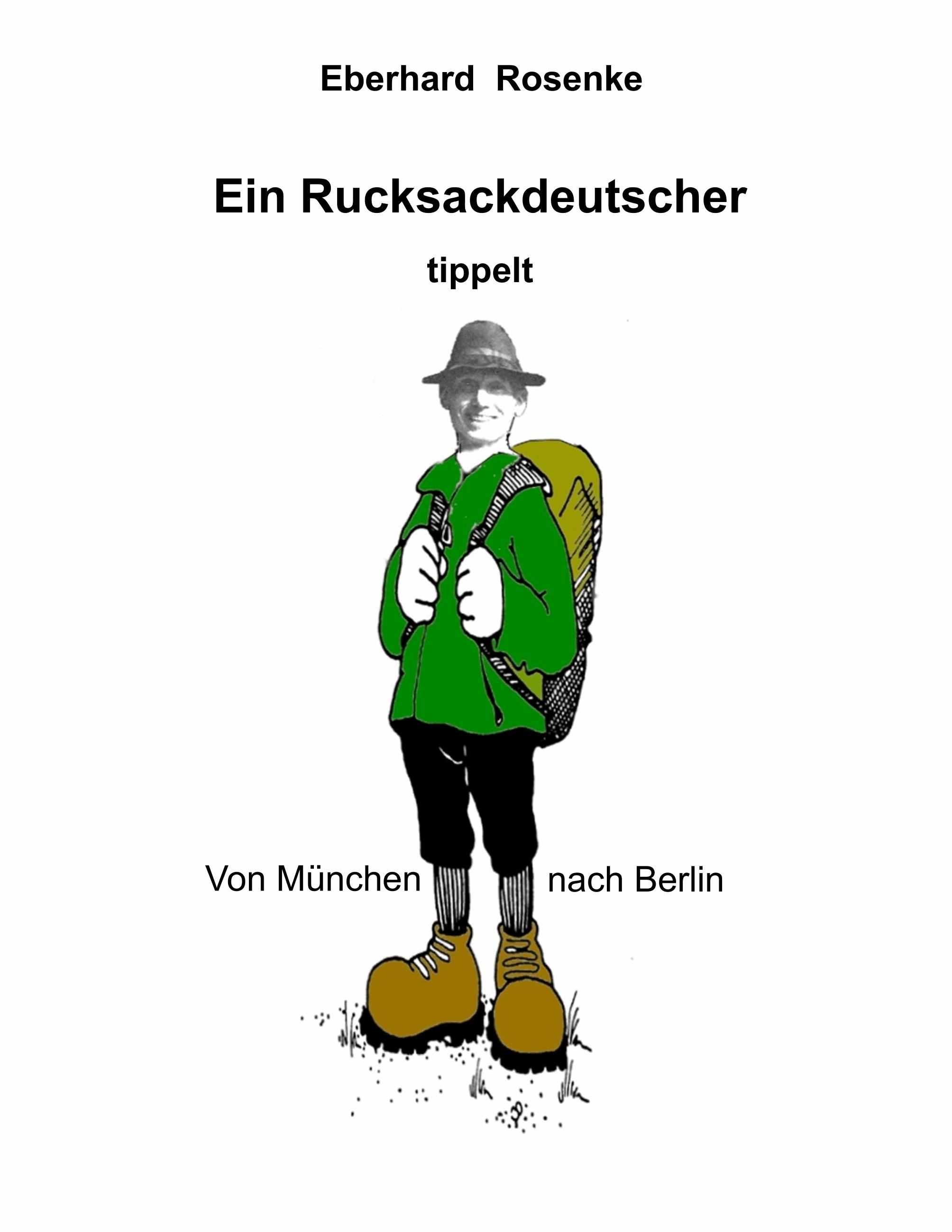 Ein Rucksackdeutscher tippelt von München nach Berlin