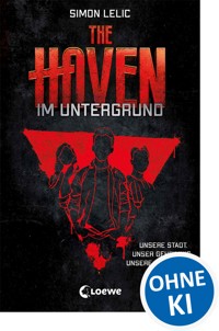 The Haven (Band 1) - Im Untergrund - Simon Lelic - ebook