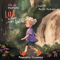 Idę do wąwozu. Lila aktywnie poznaje świat - Magdalena Kłosowicz - audiobook