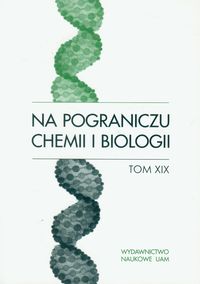 Na pograniczu chemii i biologii Tom 19 -  - książka