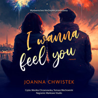 I Wanna Feel You - Joanna Chwistek - ebook + audiobook + książka