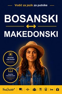 The Language Guide for Travelers - Bosnian to Macedonian - YouGuide - ebook