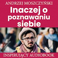 Inaczej o poznawaniu siebie - Andrzej Moszczyński - ebook + audiobook + książka