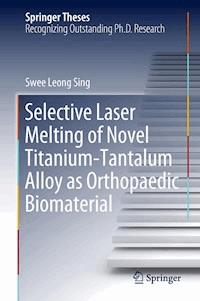 Selective Laser Melting of Novel Titanium-Tantalum Alloy as Orthopaedic Biomaterial - Swee Leong Sing - ebook