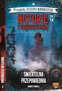 Przygody Jessiki Bannister Historie z dreszczykiem Tom 14 Śmiertelna przepowiednia - Farell Janet - książka