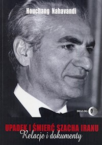Upadek i śmierć szacha Iranu - Houchang Nahavandi - książka
