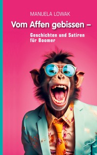 Vom Affen gebissen - Manuela Lowak - ebook