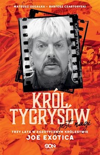 Król Tygrysów jest nagi - Gugałka Mateusz, Czartoryski Bartosz - książka