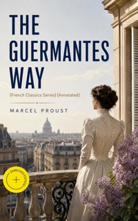 THE GUERMANTES WAY (French Classics Series) (Annotated) - Proust Marcel - ebook