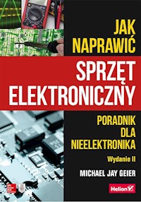 Jak naprawić sprzęt elektroniczny - Geier Michael Jay - książka